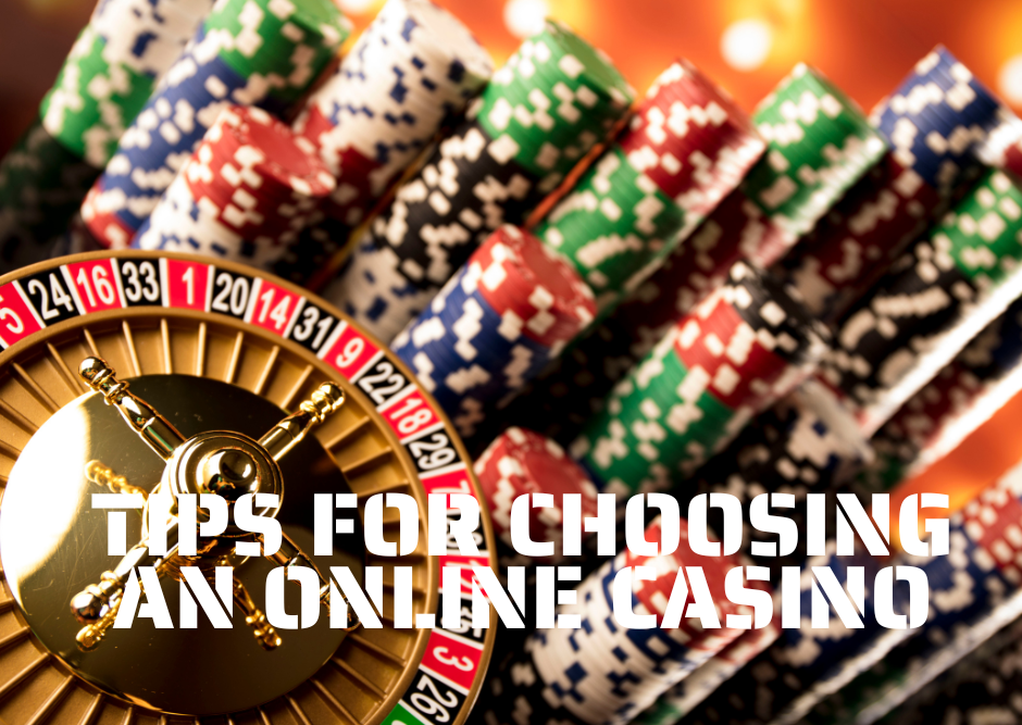 Tips for Choosing an Online Casino